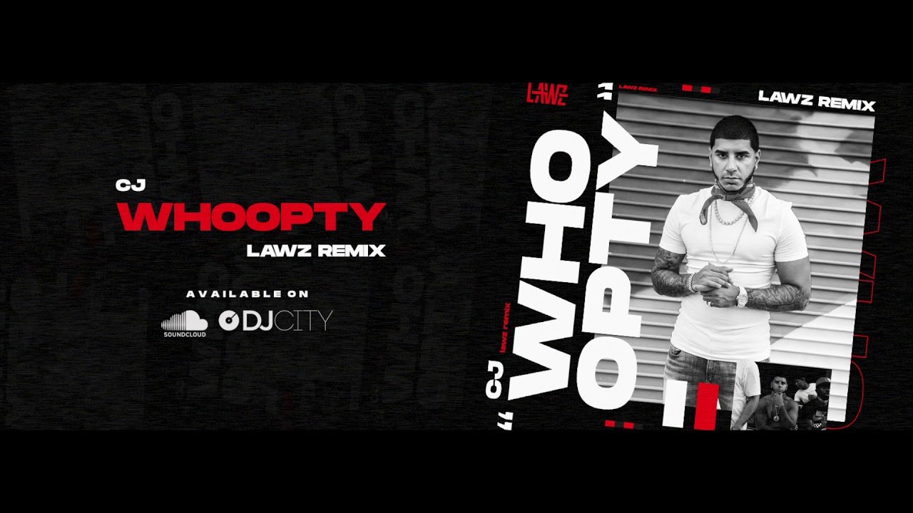 CJ - WHOOPTY - LAWZ REMIX