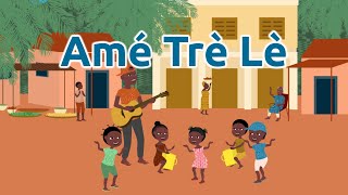 Amé Trè Lè - Comptine africaine pour enfants (avec paroles)
