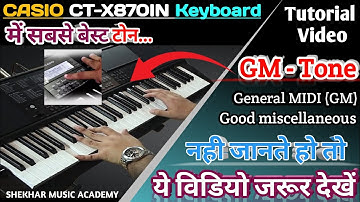 CASIO CT-X870IN KEYBOARD • GM Tones Complete Tutorial Video • CTX 870 Best Indian Tone