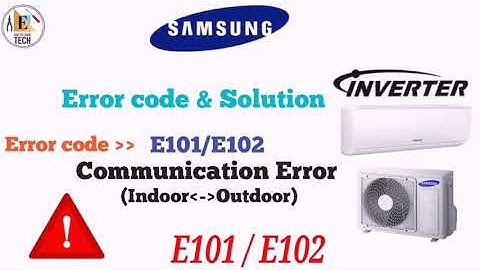 #EASYTOLEARNTECH || HOW TO SOLVE SAMSUNG ERROR E101 AND E102 /SAMSUNG AIRCONDITING / TROUBLESHOOTING