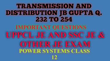 POWER SYSTEM CLASS 12 ( JB GUPTA BOOK SOLUTIONS T&D) UPPCL JE AND SSC JE OTHER STATE JE EXAM