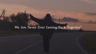 Taylor Swift - we are never ever getting back together (lyrics)