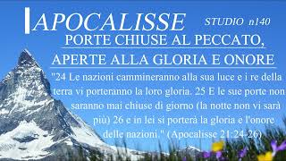 140 - Porte chiuse al peccato, aperte alla gloria e onore (Apocalisse 21:24-26)