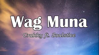 Wag Muna - Crakky ft. Soulstice (Lyrics)