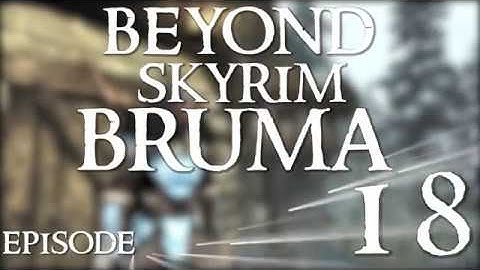 Skyrim - S.E [ Modded ] Beyond Skyrim - BRUMA # 18