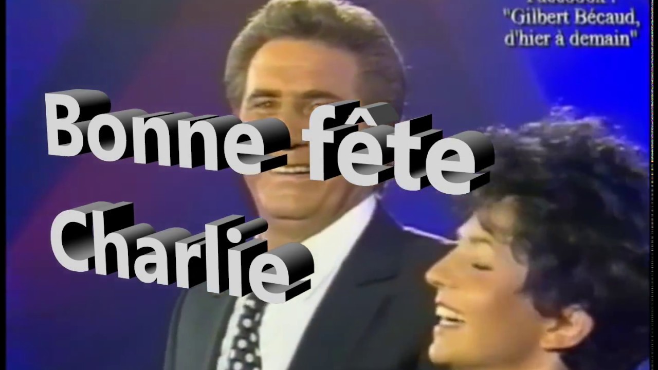 Bonne Fête Charlie - Youtube