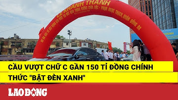 Cầu vượt chữ C gần 150 tỉ đồng chính thức "bật đèn xanh" | Báo Lao Động