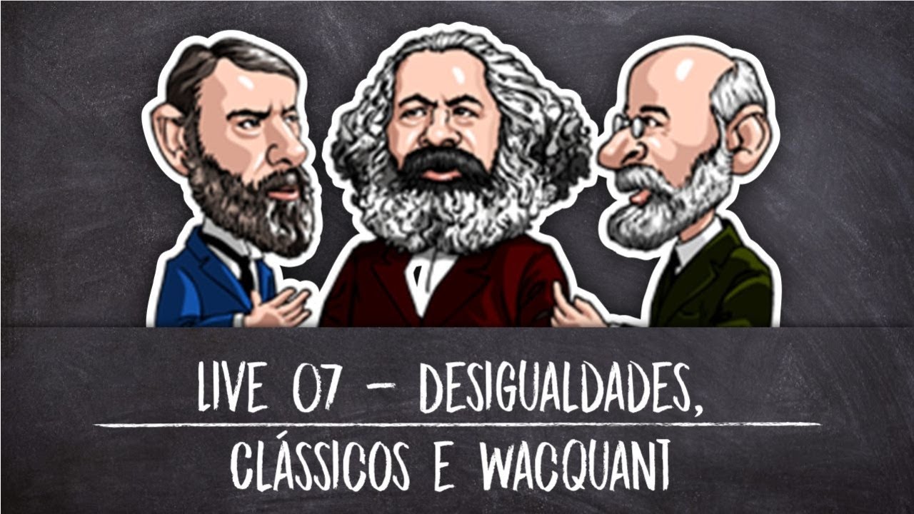 Live 07 - Desigualdades, Clássicos e Löic Wacquant