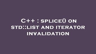 C++ : splice() on std::list and iterator invalidation