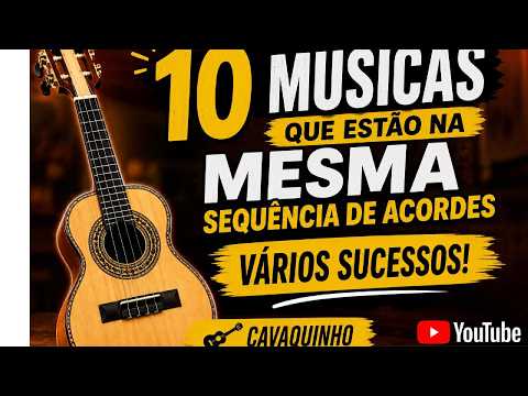 10 Sambas com a mesma sequencia de acordes! obs: troquei alguns tons originais