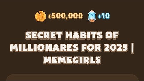 SECRET HABITS OF MILLIONARES FOR 2025 | MEMEGIRLS | Memefi New Video Code