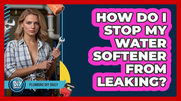 How Do I Stop My Water Softener From Leaking? - Plumbing DIY Daily