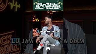 HABIB JAFAR NANYA DI KRISTEN MENGHADIRKAN GEREJA DI RUMAH BOLEH ? ONADIO LEONARDO CLOSE THE DOOR