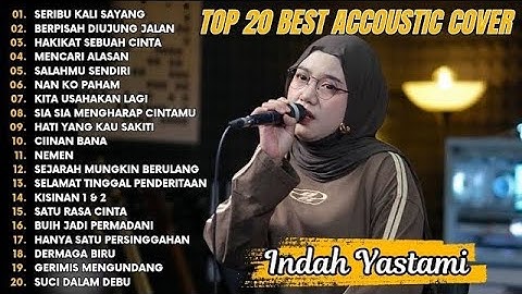Indah Yastami Top 20 Best Akustik Terpopuler | Seribu Kali Sayang | Indah Yastami Full Album