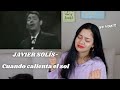 JAVIER SOLIS - Cuando calienta el sol  REACCIÓN | REACTION