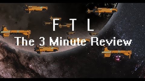 FTL: The Three Minute Review