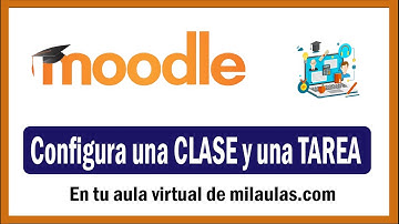 Crear una CLASE y configurar una TAREA en Moodle - #3