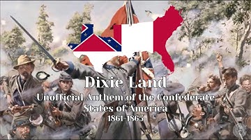 Dixie Land - Unofficial Anthem of the Confederate States of America