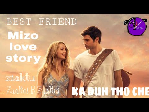 BEST FRIEND || KA DUH THO CHE || Ziaktu - Zualtei B Zualtei