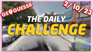 GeoGuessr Daily Challenge - 2/10/23