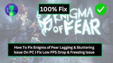 How To Fix Enigma of Fear Lagging & Stuttering Issue On PC | Fix Low FPS Drop & Freezing Issue