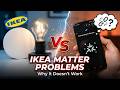 IKEA Matter Devices Failing? Here's What's Wrong