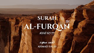 Murottal Merdu Bikin Nangis dan Sedih - Ahmad Saud - Surah Al-Furqan Ayat 67-77 | أحمد سعود