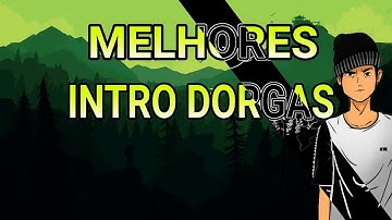 TOP 5 MELHORES INTROS DORGAS FEITA NO ANDROID