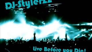 DJ-Stylerzz - Live Before you Die (Party Mix 2013)