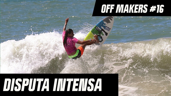 "Mamala Surf Pro" abre Circuito Brasileiro de Surfe Feminino | OFF Makers da Semana #16 | Canal OFF