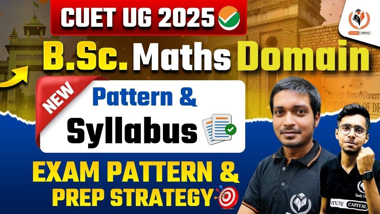 CUET UG 2025 Domain BSc MATHS Syllabus | CUET UG BSc MATHS Exam Pattern ...