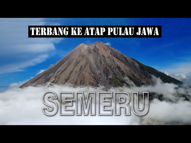 SEMERU | TERBANG KE ATAP PULAU JAWA | FPV DRONE class=