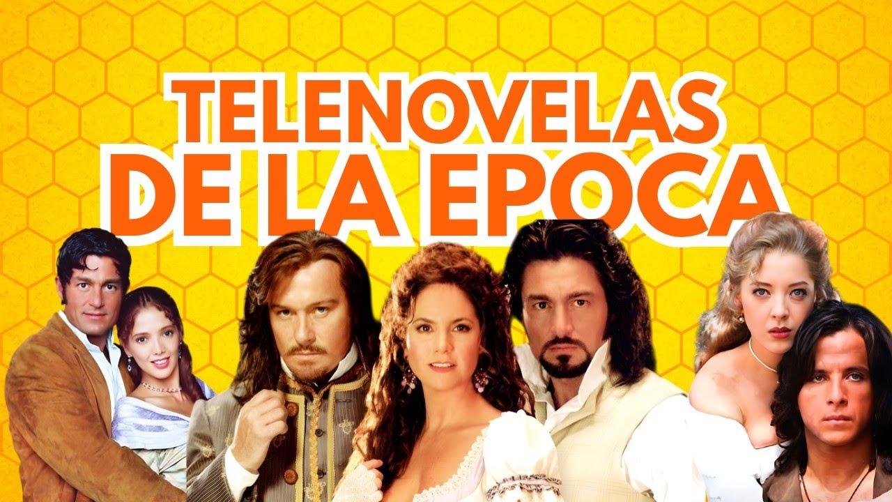 Las mejores Telenovelas de época de televisa ❤️‍🔥