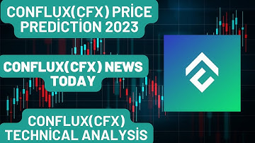 Conflux(CFX) Price Prediction 2023 / Conflux(CFX) News Today / Conflux(CFX) Technical Analysis