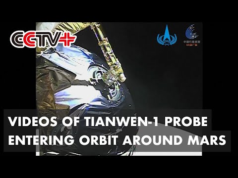 China Releases Videos of Tianwen-1 Probe Entering Orbit around Mars
