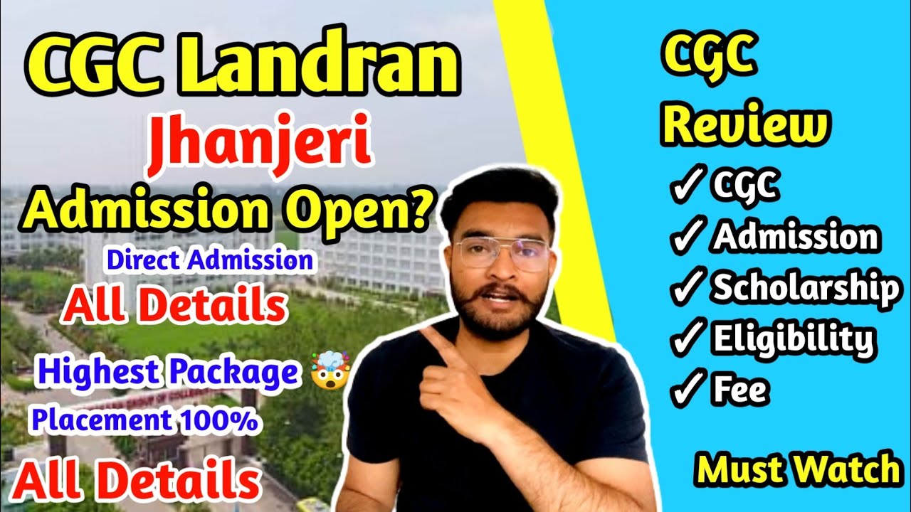 Cgc landran | Cgc Jhanjeri Admission Still Open? | CGC Jhanjeri Direct Admission | CGC All Details