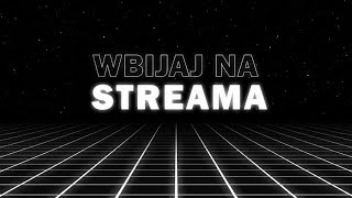 gramy w gierki | wbijaj na streama