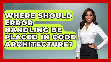 Where Should Error Handling Be Placed in Code Architecture? | Learn To Troubleshoot News