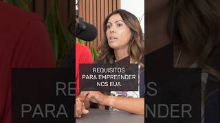 O Que é Preciso Para Empreender nos EUA? | TBKast Corte