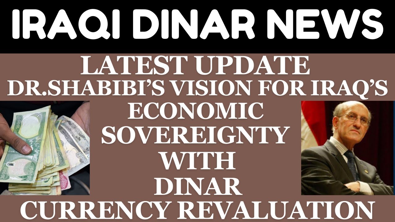 "DR.SHABIBI VISION FOR IRAQ ECONOMIC SOVEREIGNTY WITH DINAR CURRENCY "DR.SHABIBI VISION FOR IRAQ ECONOMIC SOVEREIGNTY WITH DINAR CURRENCY