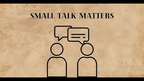 Why small talk is important