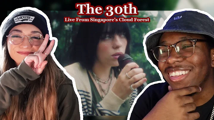 FIRST TIME Listening to Billie Eilish - The 30th (Live From Singapore’s Cloud Forest)