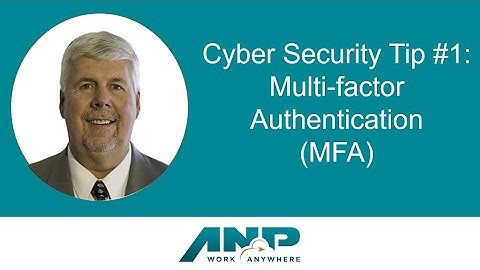 Cyber Security Tip #1: Implementing Multifactor Authentication (MFA)