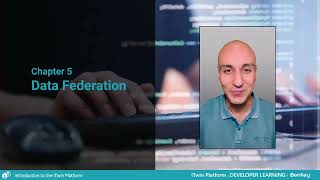 Introduction to the iTwin Platform — Chapter 5: Data Federation — Intro