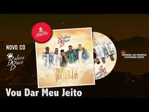 Grupo balacobaco - Vou Dar Meu Jeito