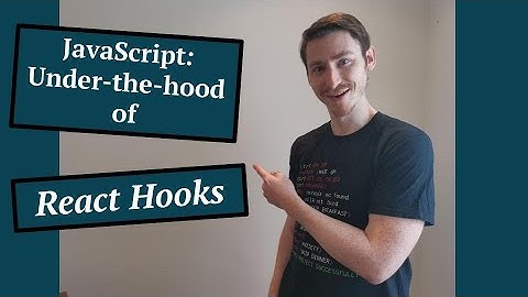 Under-the-hood of React Hooks (useState and useEffect)