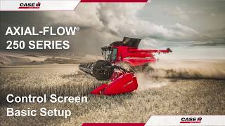 Case IH Axial Flow 250 Operator Training 2020- Control Screen, Basic Setup