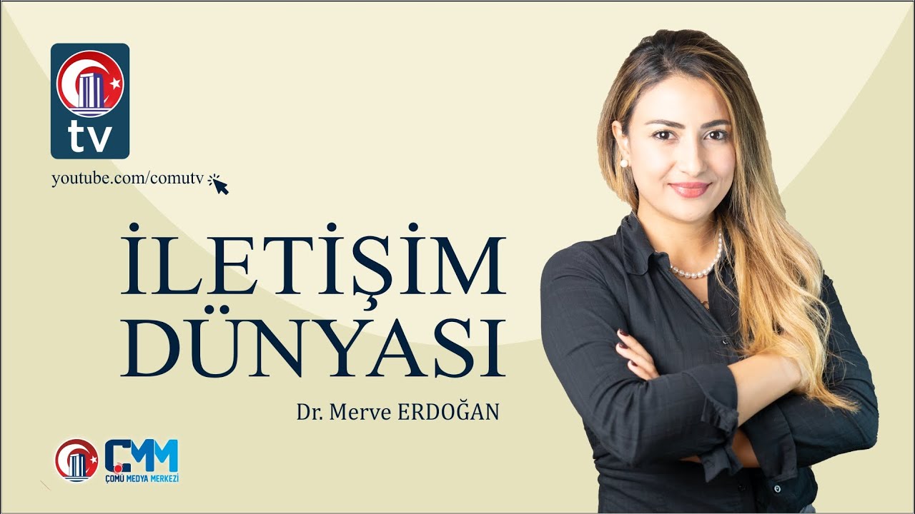 İletişim Dünyası - 4. Bölüm - Dr. Öğr. Üyesi Gülenay Pınarbaşı ...