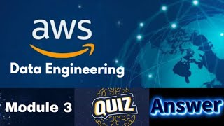 AWS Academy Data Engineering Course : Module 3 Quiz Answer