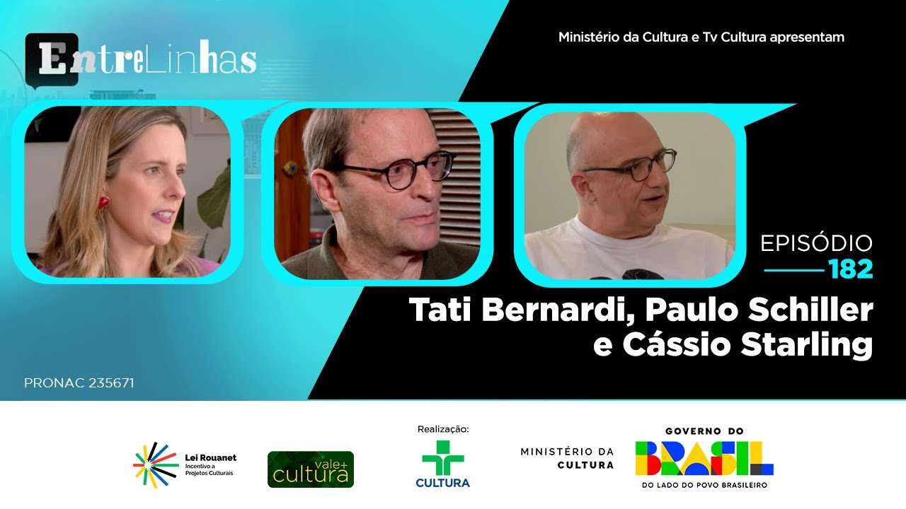 ENTRELINHAS - EPISÓDIO 182 | TATI BERNARDI, PAULO SCHILLER E CÁSSIO STARLING  | 17/10/2025